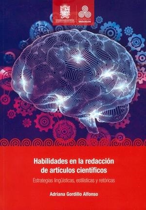 HABILIDADES EN LA REDACCIÓN DE ARTÍCULOS CIENTÍFICOS | 9789587874112 | GORDILLO ALFONSO, ADRIANA