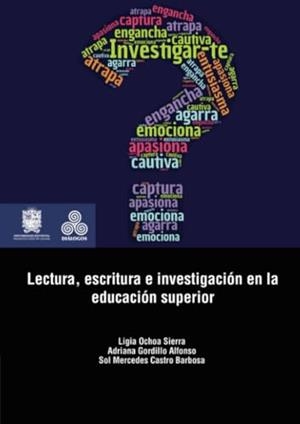 LECTURA, ESCRITURA E INVESTIGACIÓN EN LA EDUCACIÓN | 9789587870169 | GORDILLO ALFONSO, ADRIANA