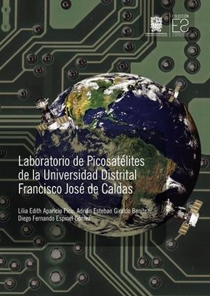 LABORATORIO DE PICOSATÉLITES DE LA UNIVERSIDAD DISTRITAL FRANCISCO JOSÉ DE CALDAS | 9789587873191 | APARICIO PICO, LILIA EDITH
