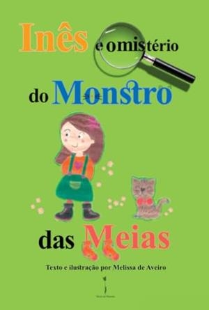 INÊS E O MISTÉRIO DO MONSTRO DAS MEIAS | 9789893503317 | DE AVEIRO, MELISSA