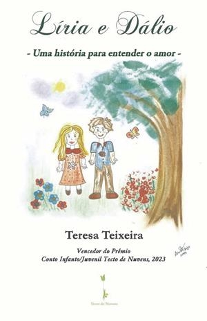 LÍRIA E DÁLIO : UMA HISTÓRIA PARA ENTENDER O AMOR | 9789893503355 | TEIXEIRA, TERESA