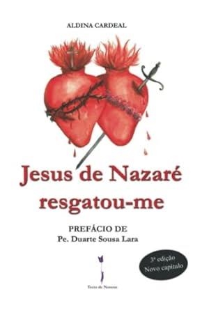JESUS DE NAZARÉ RESGATOU-ME | 9789895340347 | FERNANDES CARDEAL, ALDINA
