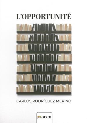 OPPORTUNITÉ, L' | 9791387514006 | RODRÍGUEZ MERINO, CARLOS