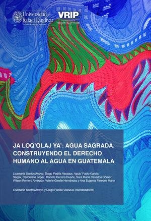 JA LOQOLAJ YA : AGUA SAGRADA | 9789929545359 | PABLO GARCÍA, AJPUB