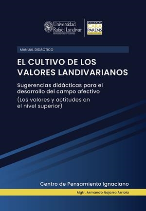 MANUAL DIDÁCTICO: EL CULTIVO DE LOS VALORES LANDIVARIANOS | 9789929545717 | NAJARRO ARRIOLA, ARMANDO