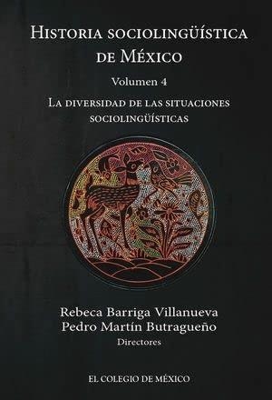 HISTORIA SOCIOLINGÜÍSTICA DE MÉXICO: VOLUMEN 4 | 9786075642048 | BARRIGA VILLANUEVA, REBECA