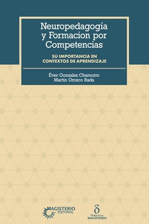 NEUROPEDAGOGÍA Y FORMACIÓN POR COMPETENCIAS | 9789582013721 | GONZÁLEZ CHAMORRO, ÉVER