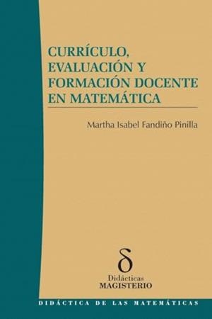 CURRÍCULO, EVALUACIÓN Y FORMACIÓN DOCENTE EN MATEMÁTICA | 9789582008802 | FANDIÑO PINILLA, MARTHA ISABEL