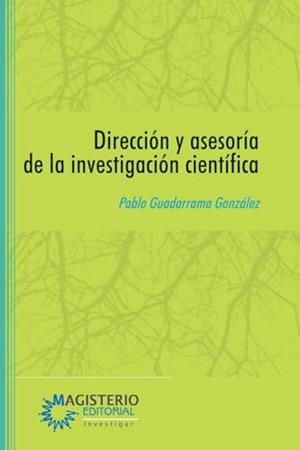 DIRECCIÓN Y ASESORÍA DE LA INVESTIGACIÓN CIENTÍFICA | 9789582009786 | GUADARRAMA GONZÁLEZ, PABLO