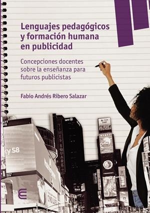 LENGUAJES PEDAGÓGICOS Y FORMACIÓN HUMANA EN PUBLICIDAD | 9789587605662 | RIBERO SALAZAR, FABIO ANDRÉS