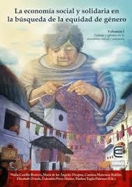 ECONOMÍA SOCIAL Y SOLIDARIA EN LA BÚSQUEDA DE LA EQUIDAD DE GÉNERO, LA. VOL. I | 9789587605402