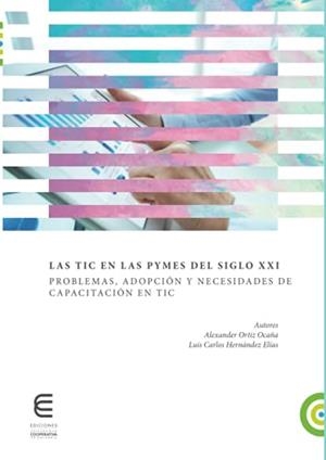 TIC EN LAS PYMES DEL SIGLO XXI, LAS | 9789587601398 | LUIS ORTIZ, ALEXANDER