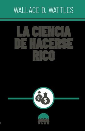 CIENCIA DE HACERSE RICO, LA | 9786287667501 | WATTLES, WALLACE D.