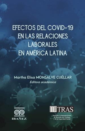 EFECTOS DEL COVID-19 EN LAS RELACIONES LABORALES EN AMÉRICA LATINA | 9789587912814 | MONSALVE CUÉLLAR, MARTHA ELISA