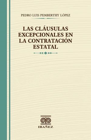 CLÁUSULAS EXCEPCIONALES EN LA CONTRATACIÓN ESTATAL, LAS | 9789587914771 | PEMBERTHY LÓPEZ, PEDRO LUIS