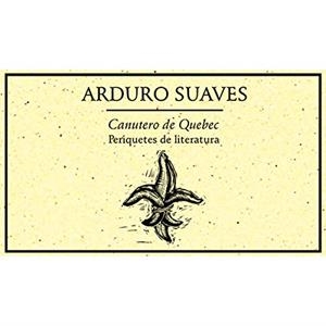 CANUTERO DE QUEBEC. PERIQUETES DE LITERATURA 2003 | 9789685473446 | SUAVES, ARDURO