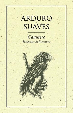 CANUTERO. PERIQUETES DE LITERATURA | 9789686567496 | SUAVES, ARDURO