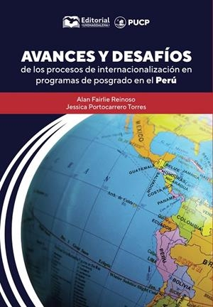 AVANCES Y DESAFÍOS DE LOS PROCESOS DE INTERNACIONALIZACIÓN EN PROGRAMAS DE POSGRADO EN EL PERÚ | 9789587467895 | FAIRLIE REINOSO, ALAN