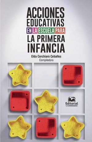 ACCIONES EDUCATIVAS EN LA ESCUELA PARA LA PRIMERA INFANCIA | 9789587462364