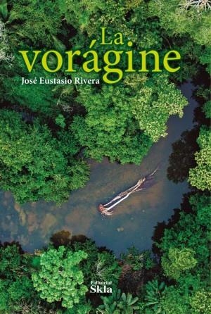 VORÁGINE, LA | 9789587232882 | RIVERA, JOSÉ EUSTASIO