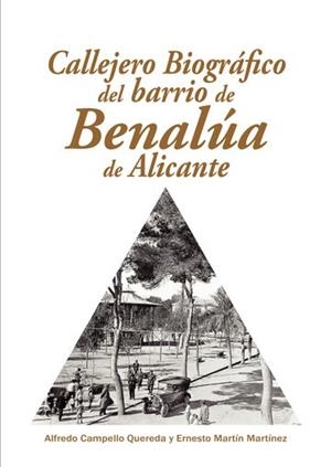 CALLEJERO BIOGRÁFICO DEL BARRIO DE BENALÚA DE ALICANTE | 9788412235531 | CAMPELLO QUEREDA, ALFREDO