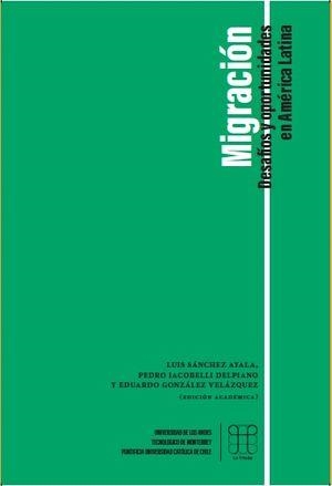 MIGRACIÓN: DESAFÍOS Y OPORTUNIDADES EN AMÉRICA LATINA | 9786075018188 | SÁNCHEZ AYALA, LUIS