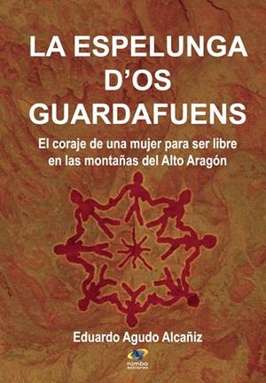 ESPELUNGA D'OS GUARDAFUENS, LA | 9788412707076 | AGUDO ALCAÑIZ, EDUARDO