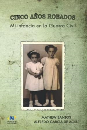 CINCO AÑOS ROBADOS | 9788412432121 | SANTOS, MATHEW / GARCÍA DE ACILU, ALFREDO