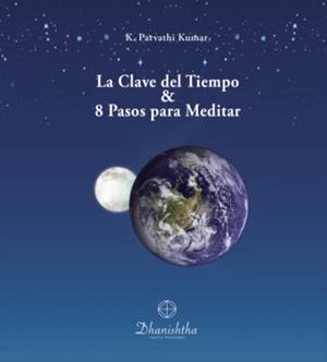 CLAVE DEL TIEMPO & 8 PASOS PARA MEDITAR, LA | 9788418485503 | PARVATHI KUMAR, KAMBHAMPATHI