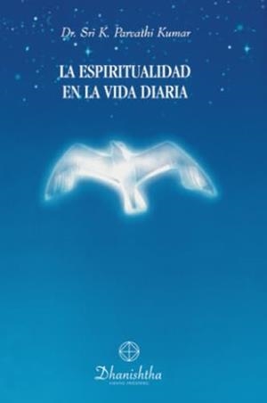 ESPIRITUALIDAD EN LA VIDA DIARIA, LA | 9788488011084 | PARVATHI KUMAR, KAMBHAMPATHI
