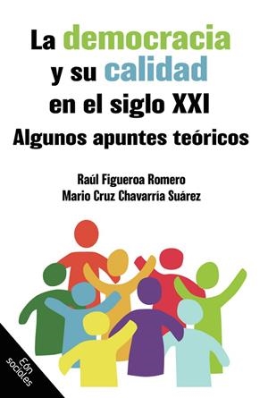 DEMOCRACIA Y SU CALIDAD EN EL SIGLO XXI, LA. ALGUNOS APUNTES TEÓRICOS | 9786078732036 | FIGUEROA ROMERO, RAÚL