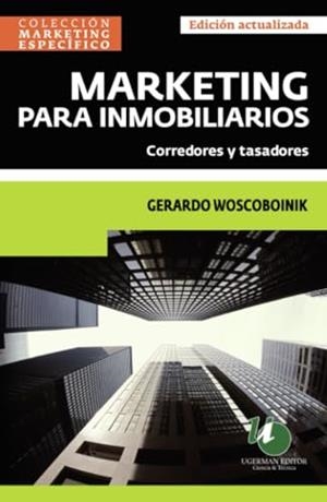 MARKETING PARA INMOBILIARIOS (2 EDICIÓN) | 9789879468845 | WOSCOBOINIK, GERARDO