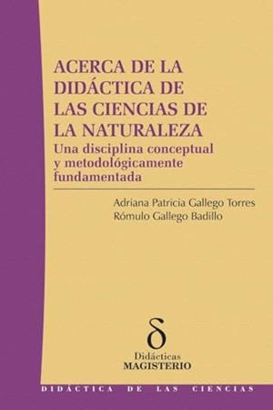 ACERCA DE LA DIDÁCTICA DE LAS CIENCIAS DE LA NATURALEZA | 9789582008635 | GALLEGO TORRES, ADRIANA PATRICIA
