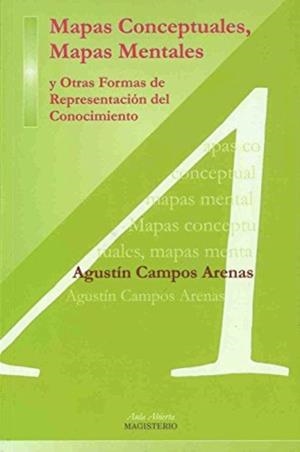 MAPAS CONCEPTUALES, MAPAS MENTALES Y OTRAS FORMAS DE REPRESENTACIÓN DEL CONOCIMIENTO | 9789582008420 | CAMPOS ARENAS, AGUSTÍN