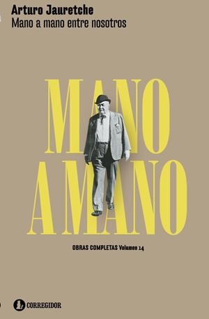 MANO A MANO ENTRE NOSOTROS | 9789500532921 | JAURETCHE, ARTURO