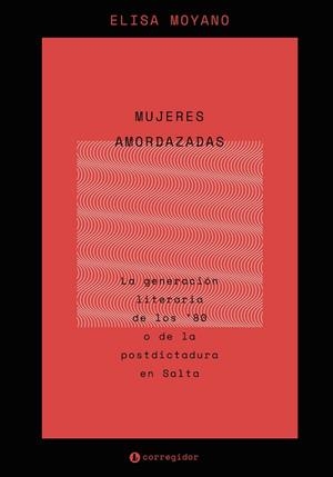 MUJERES AMORDAZADAS | 9789500531771 | MOYANO, ELISA