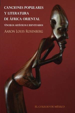 CANCIONES POPULARES Y LITERATURA DE ÁFRICA ORIENTA | 9786074625813 | ROSENBERG, AARON
