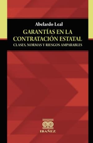 GARANTÍAS EN LA CONTRATACIÓN ESTATAL | 9789587913538 | LEAL, ABELARDO
