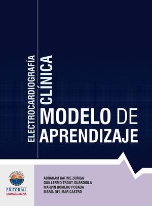 ELECTROCARDIOGRAFÍA CLÍNICA. MODELO DE APRENDIZAJE | 9789587460667 | KATIME ZÚÑIGA, ABRAHAM