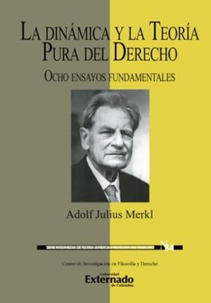 DINÁMICA Y LA TEORÍA PURA DEL DERECHO, LA | 9789585060845 | JULIUS MERKL, ADOLF