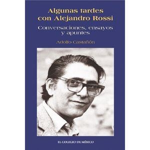 ALGUNAS TARDES CON ALEJANDRO ROSSI | 9786074621525 | CASTAÑÓN, ADOLFO