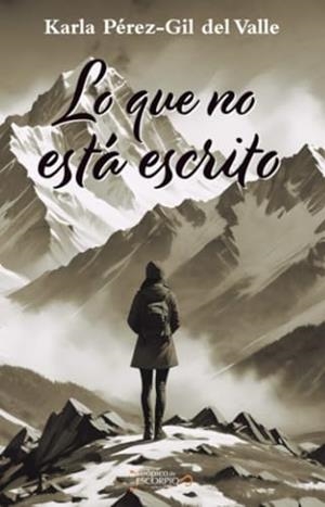 LO QUE NO ESTÁ ESCRITO | 9786078773817 | LUNA FLORES, ADRIANA GUADALUPE