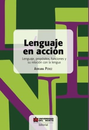 LENGUAJE EN ACCIÓN | 9789587891522 | PÉREZ, ADRIANA