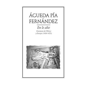 EN LO ALTO | 9789686567700 | PÍA FERNÁNDEZ, ÁGUEDA
