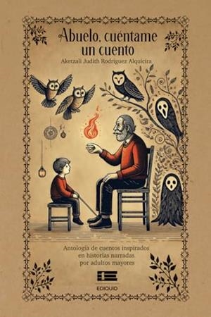 ABUELO, CUÉNTAME UN CUENTO | 9786125160898 | RODRIGUEZ ALQUICIRA, AKETZALI JUDITH