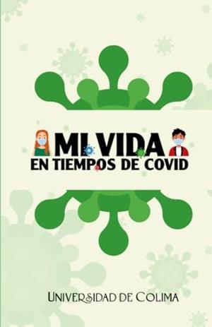 MI VIDA EN TIEMPOS DE COVID | 9786078814626 | ANGUIANO ZAVALA, ALAN RAFAEL