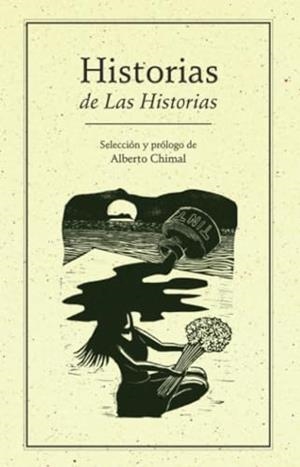 HISTORIAS DE LAS HISTORIAS | 9786077640622 | CHIMAL, ALBERTO