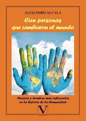 CIEN PERSONAS QUE CAMBIARON EL MUNDO | 9788490748244 | ALCALÁ, ALEJANDRO