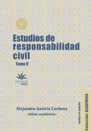 ESTUDIOS DE RESPONSABILIDAD CIVIL - TOMO II | 9789587207026 | GAVIRIA CARDONA, ALEJANDRO
