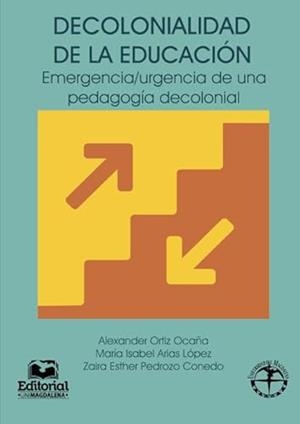 DECOLONIALIDAD DE LA EDUCACIÓN | 9789587461039 | ORTIZ OCAÑA, ALEXANDER